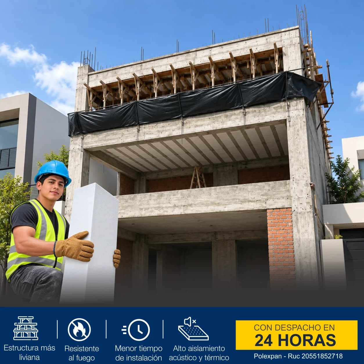 Operario con casco cargando un casetón de tecnopor frente a una vivienda de tres pisos en obra. Rotulada «Con despacho en 24 horas» y cuatro ventajas: estructura más liviana, resistente al fuego, menor tiempo de instalación y alto aislamiento acústico y térmico.